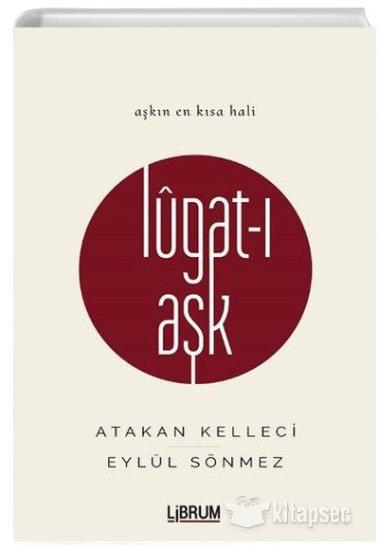 Lûgat-ı Aşk; Aşkın En Kısa Hali